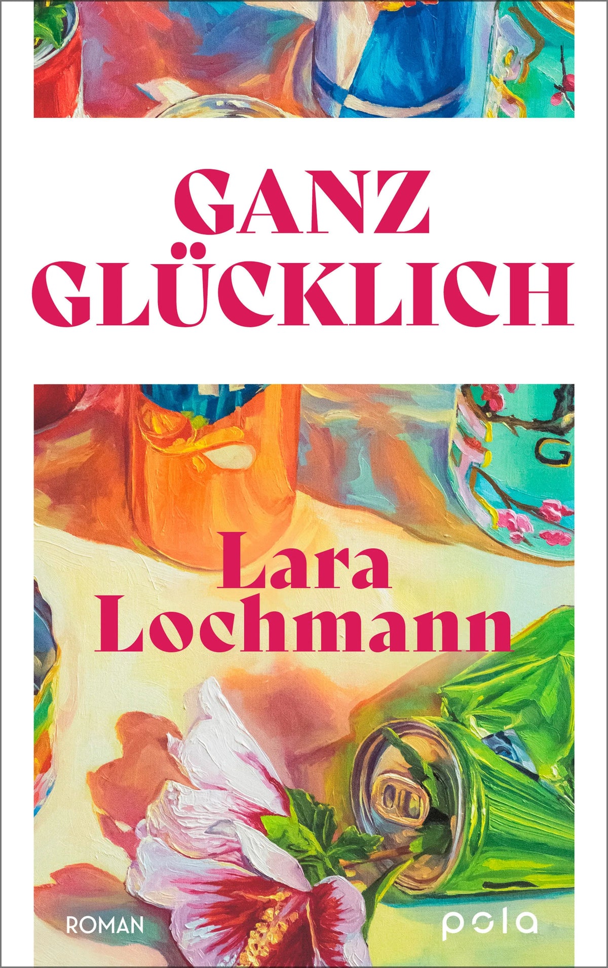 Cover: Ganz glücklich (E-Book) von Lara Lochmann