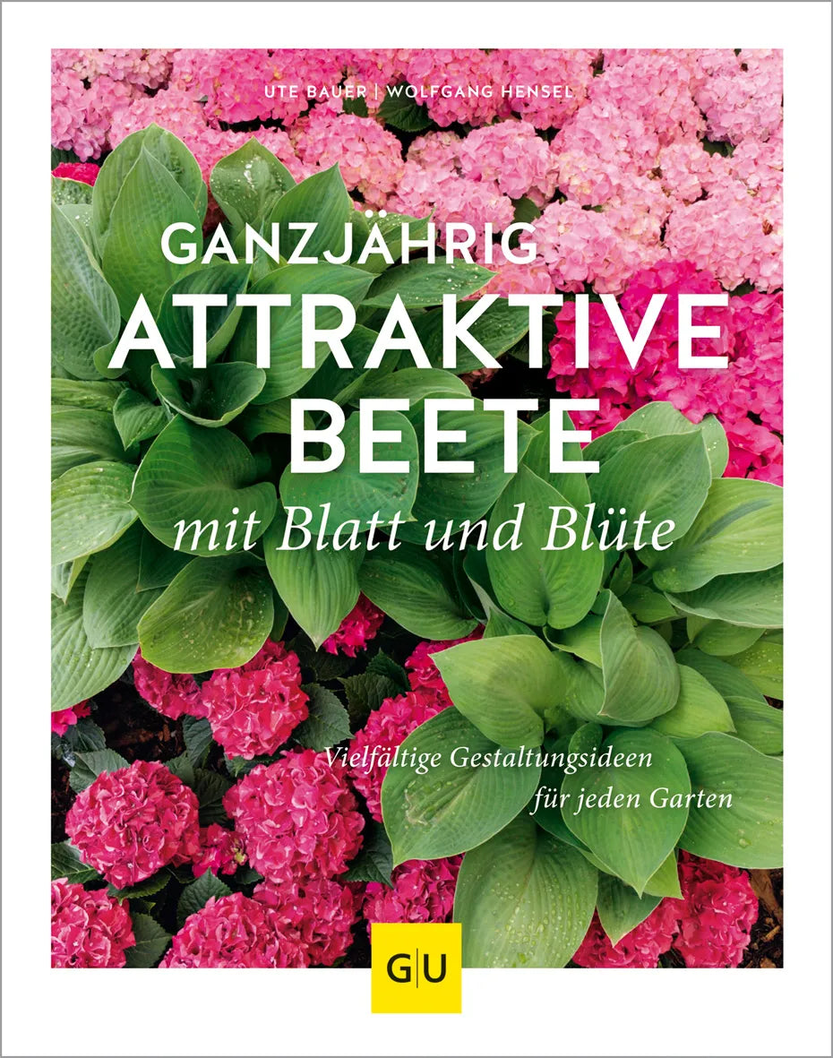 Buchcover von 'Ganzjährig attraktive Beete mit Blatt und Blüte' - Gebundene Ausgabe von Ute Bauer