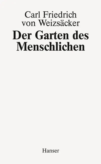 Buchcover von 'Garten des Menschlichen' - Gebundene Ausgabe von Carl Friedrich von Weizsäcker