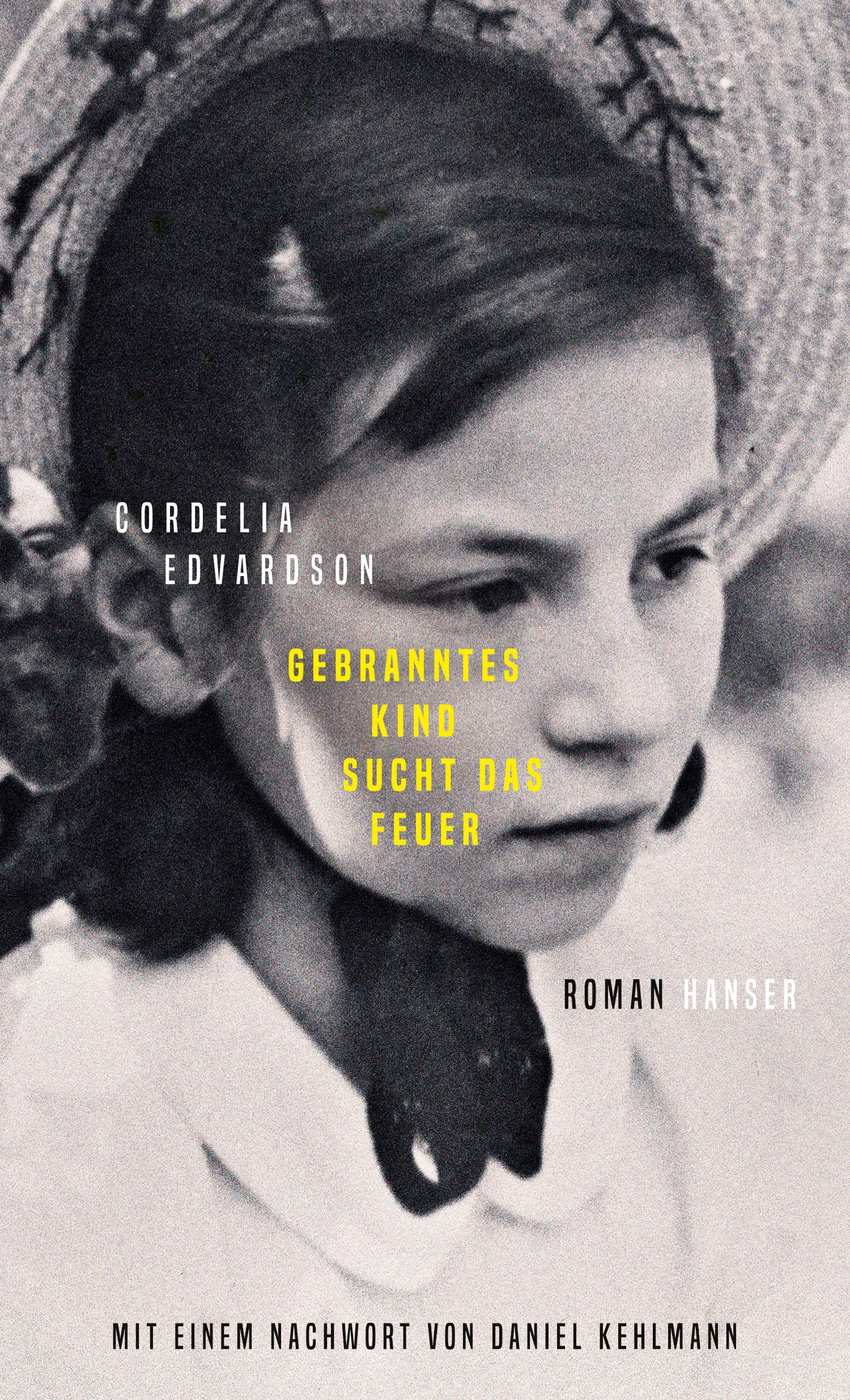 Buchcover von 'Gebranntes Kind sucht das Feuer' - Gebundene Ausgabe von Cordelia Edvardson