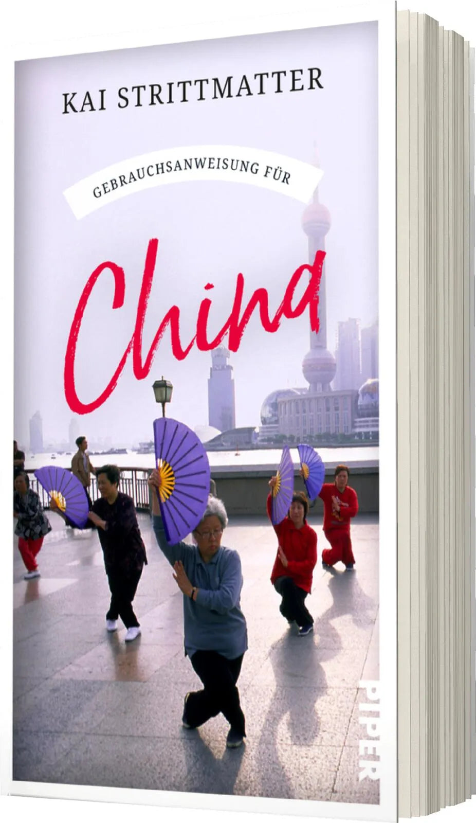 Kai Strittmatter - Gebrauchsanweisung für China