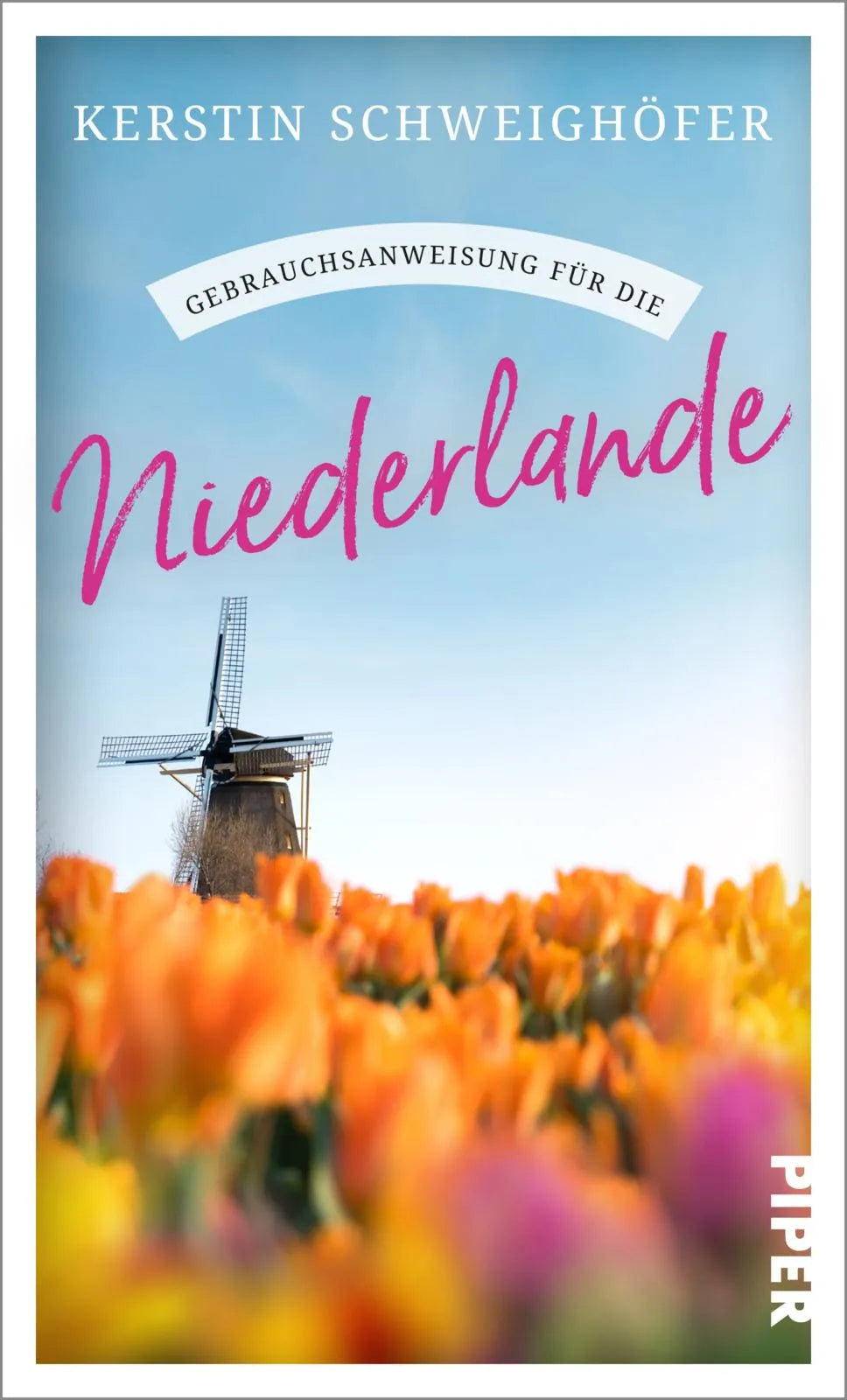 Buchcover von 'Gebrauchsanweisung für die Niederlande' - Taschenbuch von Kerstin Schweighöfer