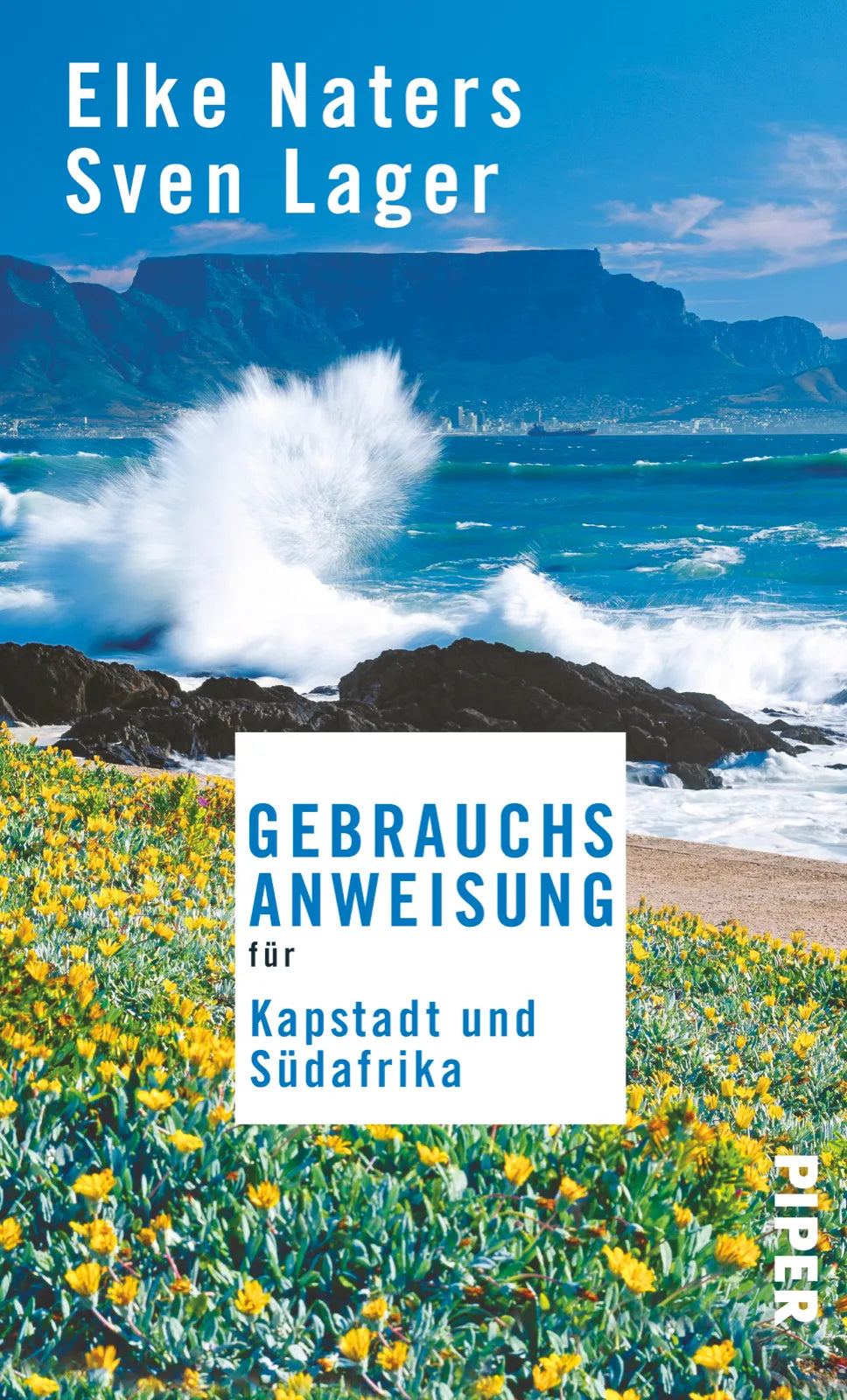 Buchcover von 'Gebrauchsanweisung für Kapstadt und Südafrika' - Taschenbuch von Elke Naters