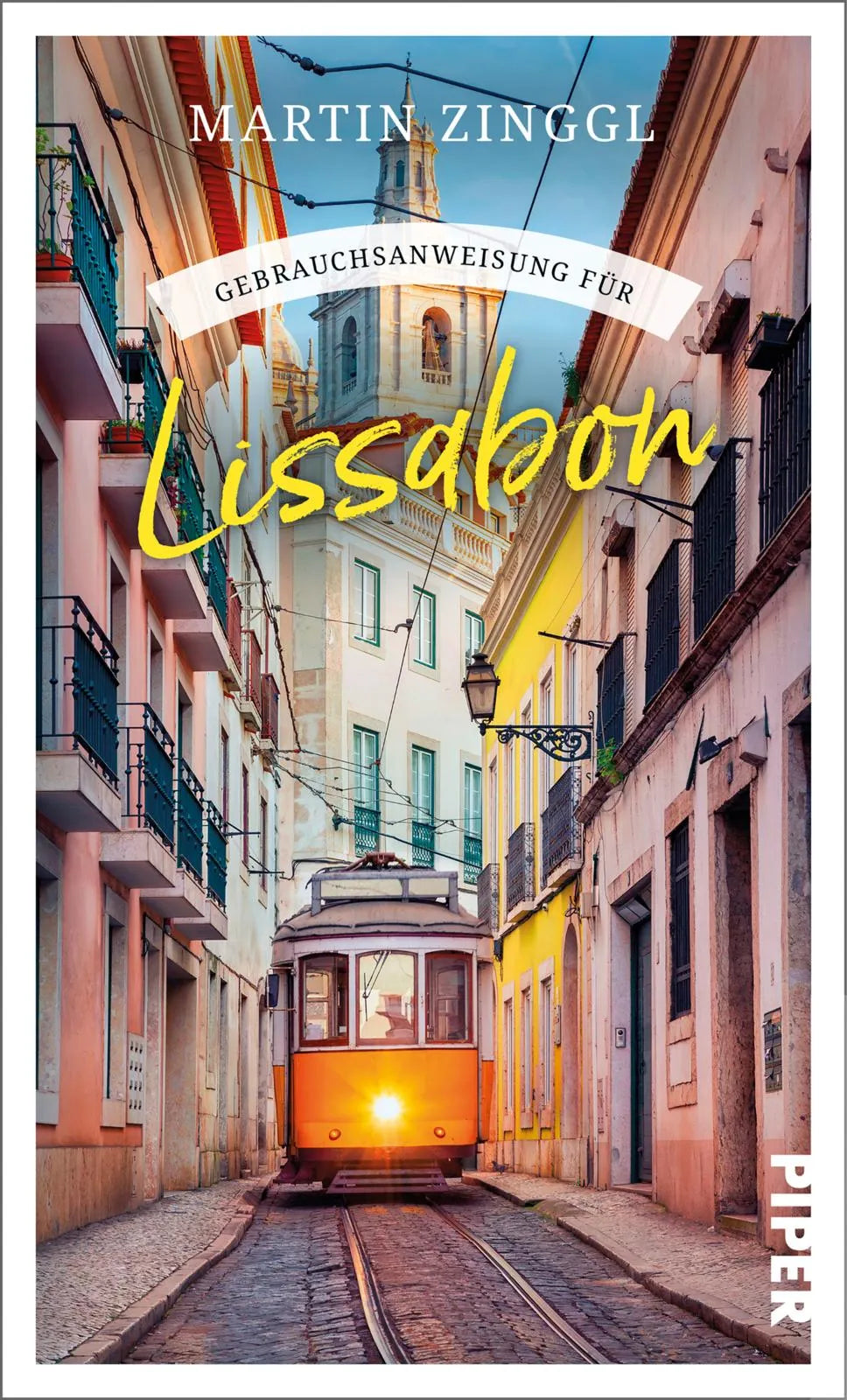 Buchcover von 'Gebrauchsanweisung für Lissabon' - Taschenbuch von Martin Zinggl