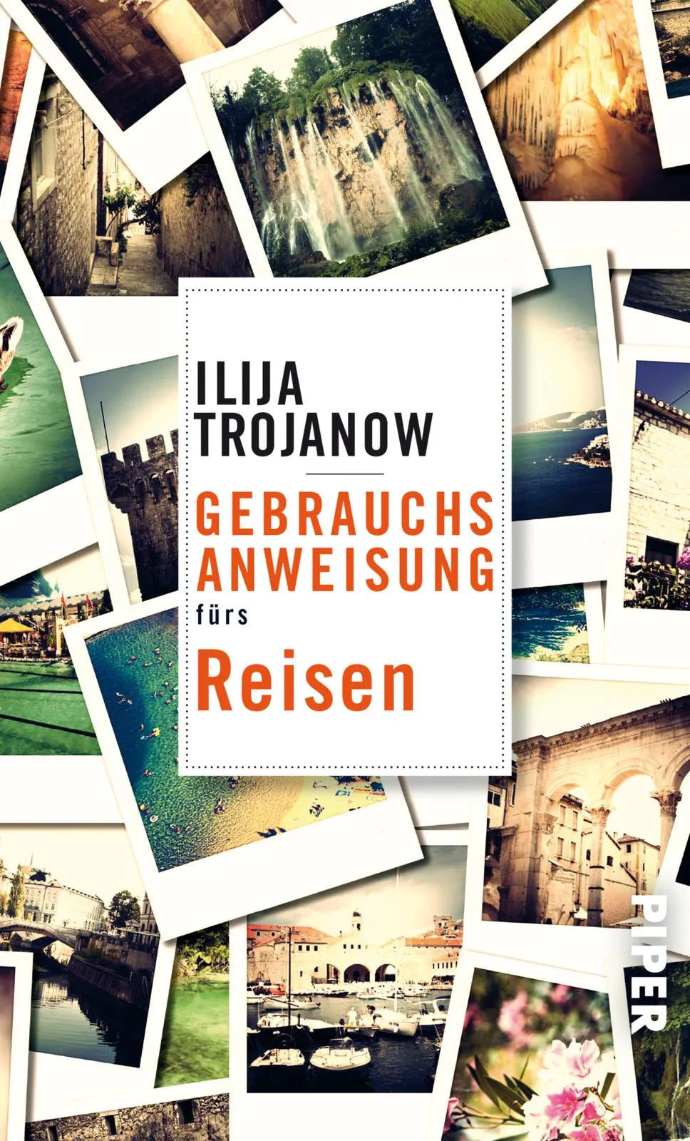 Buchcover von 'Gebrauchsanweisung fürs Reisen' - Taschenbuch von Ilija Trojanow