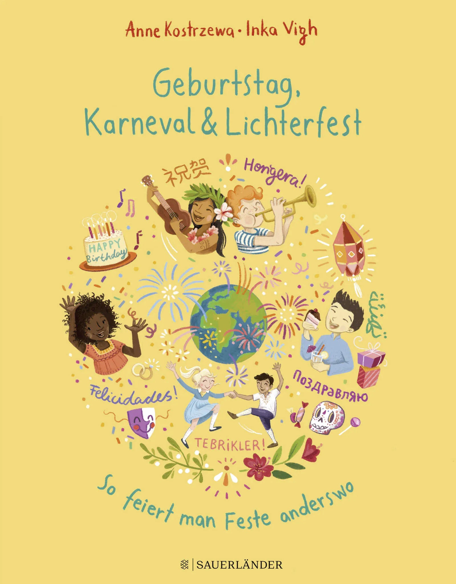 Buchcover von 'Geburtstag, Karneval & Lichterfest – So feiert man Feste anderswo' - Gebundene Ausgabe von Anne Kostrzewa