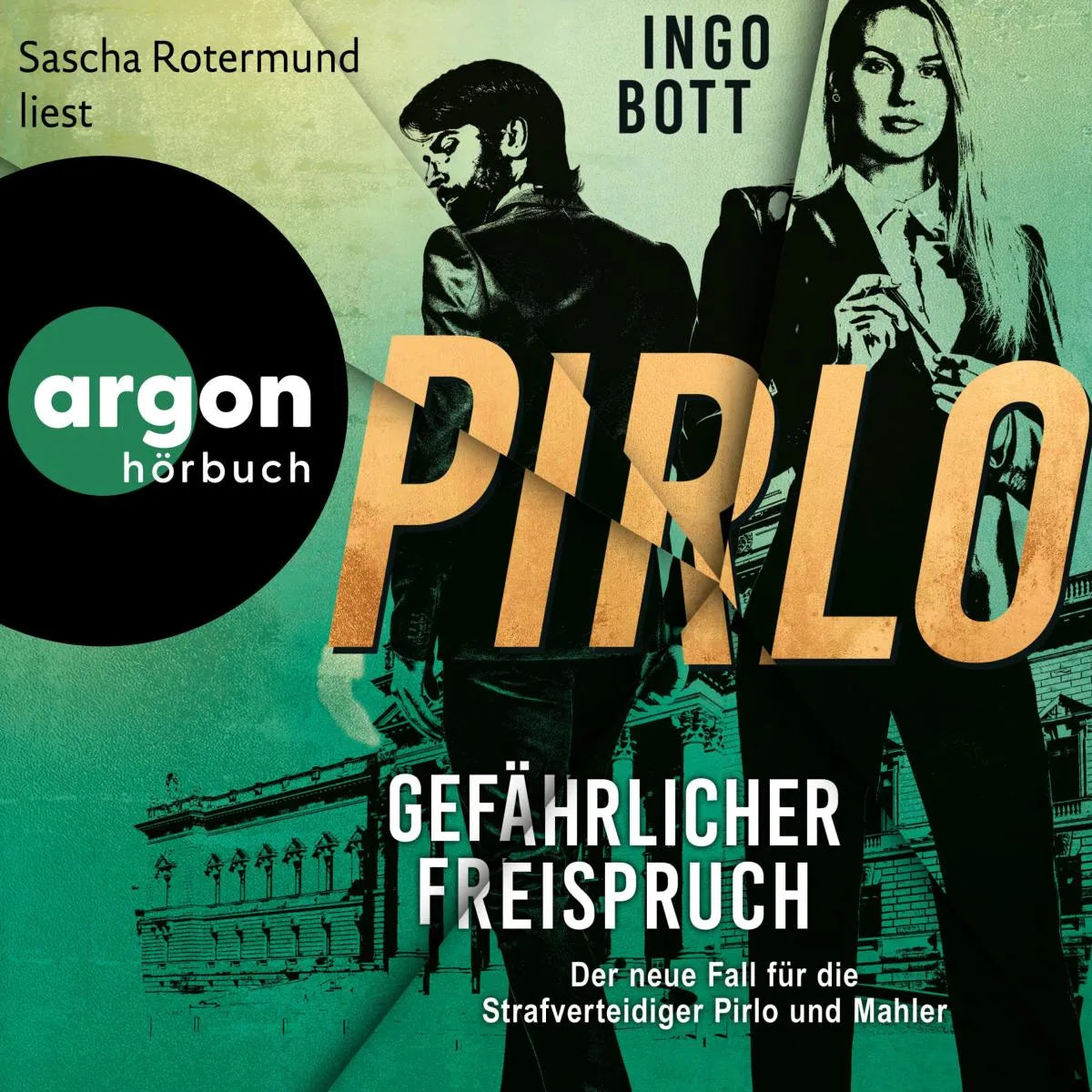 Cover: Gefährlicher Freispruch - Der dritte Fall für die Strafverteidiger Pirlo und Mahler (Hörbuch Download) von Ingo Bott