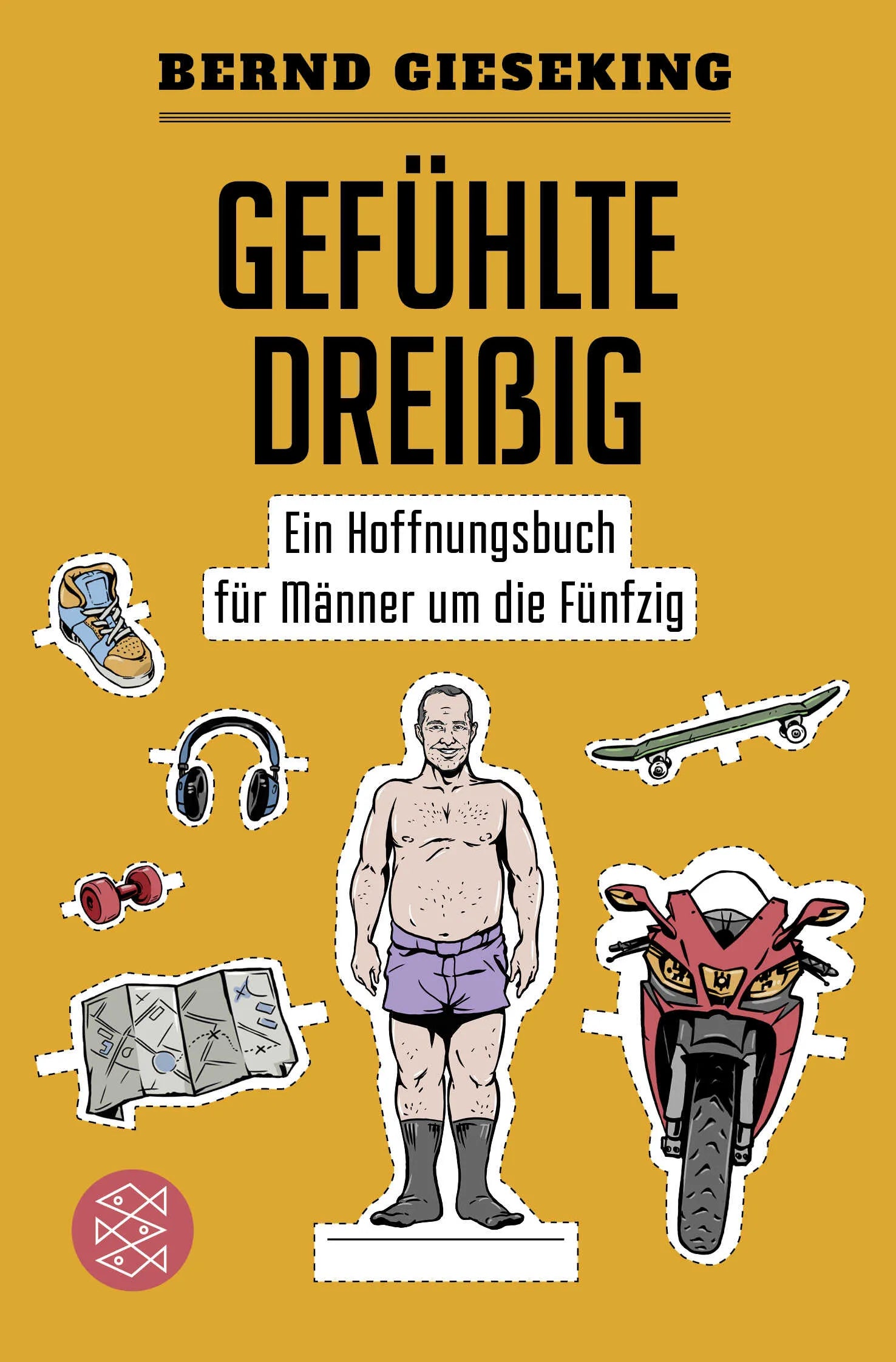 Buchcover von 'Gefühlte Dreißig – Ein Hoffnungsbuch für Männer um die Fünfzig' - Taschenbuch von Bernd Gieseking