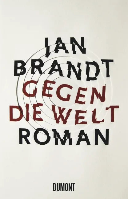 Buchcover von 'Gegen die Welt' - Gebundene Ausgabe von Jan Brandt