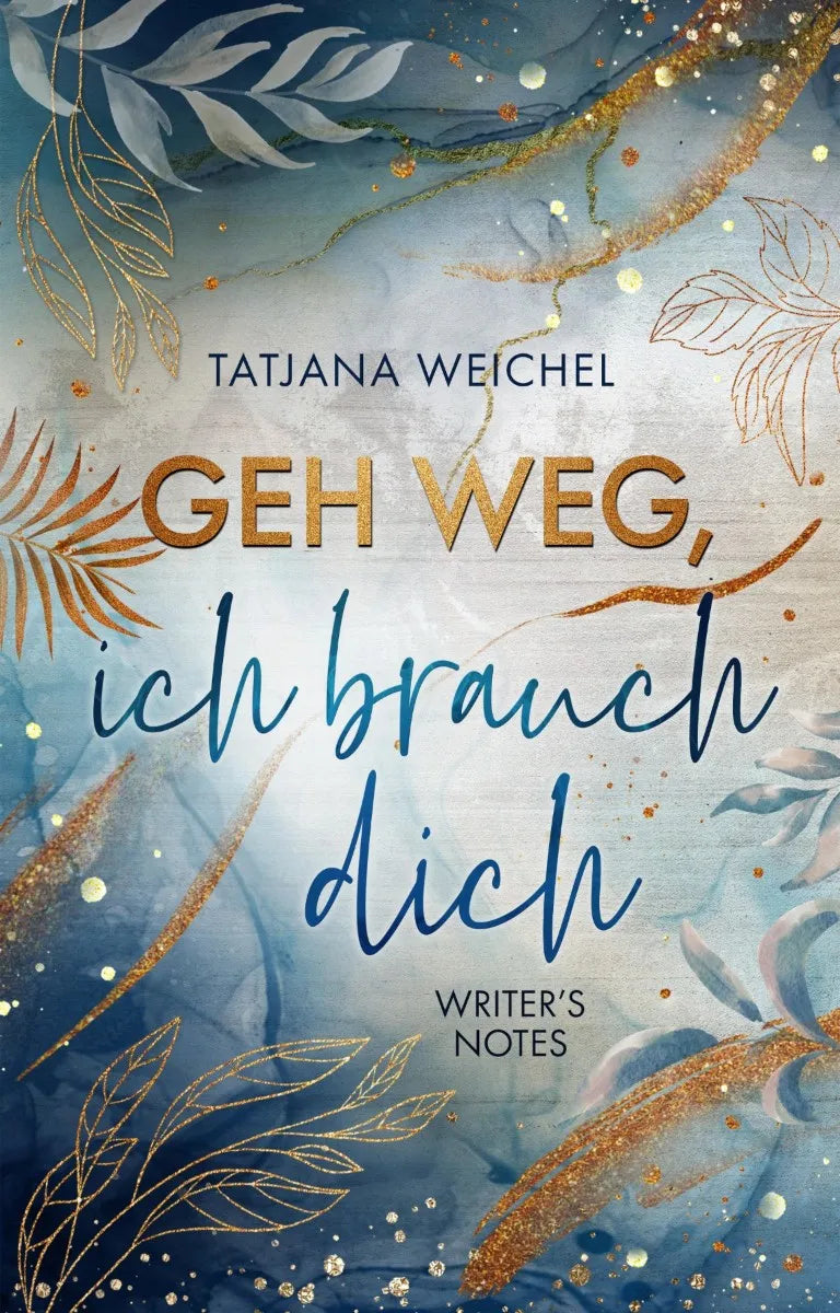 Cover: Geh weg, ich brauch dich (E-Book) von Tatjana Weichel