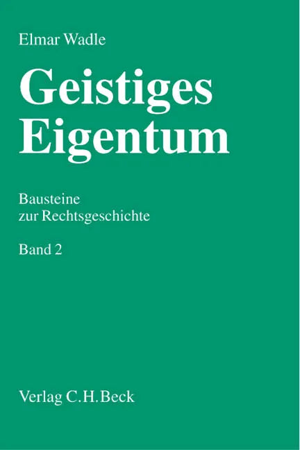 Buchcover von 'Geistiges Eigentum Bd. 2' - Gebundene Ausgabe von Elmar Wadle