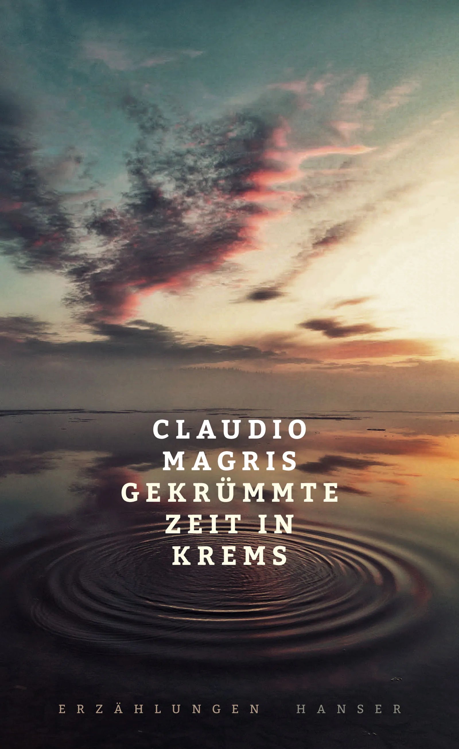 Buchcover von 'Gekrümmte Zeit in Krems' - Gebundene Ausgabe von Claudio Magris
