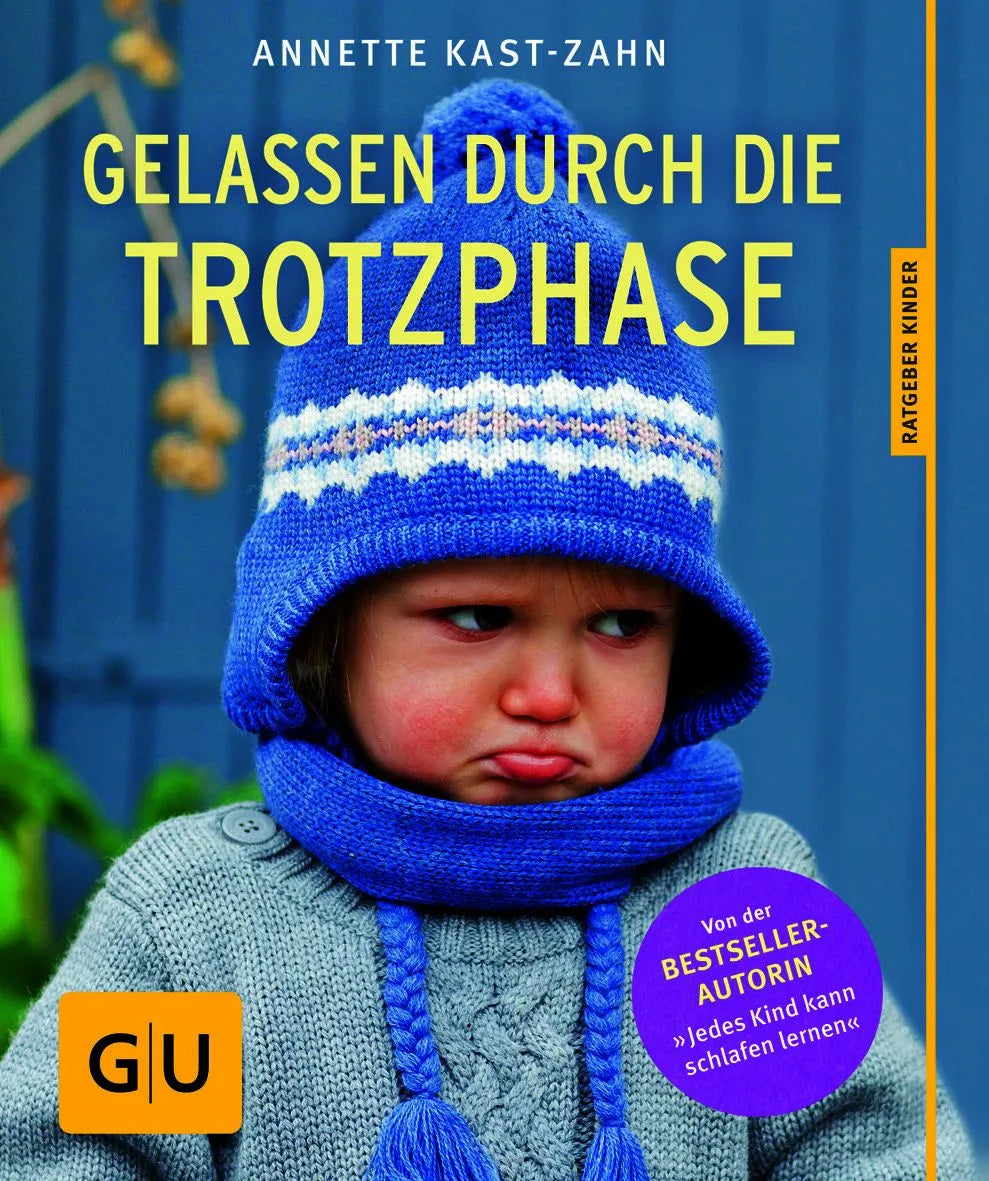 Cover: Gelassen durch die Trotzphase (Paperback) von Annette Kast-Zahn
