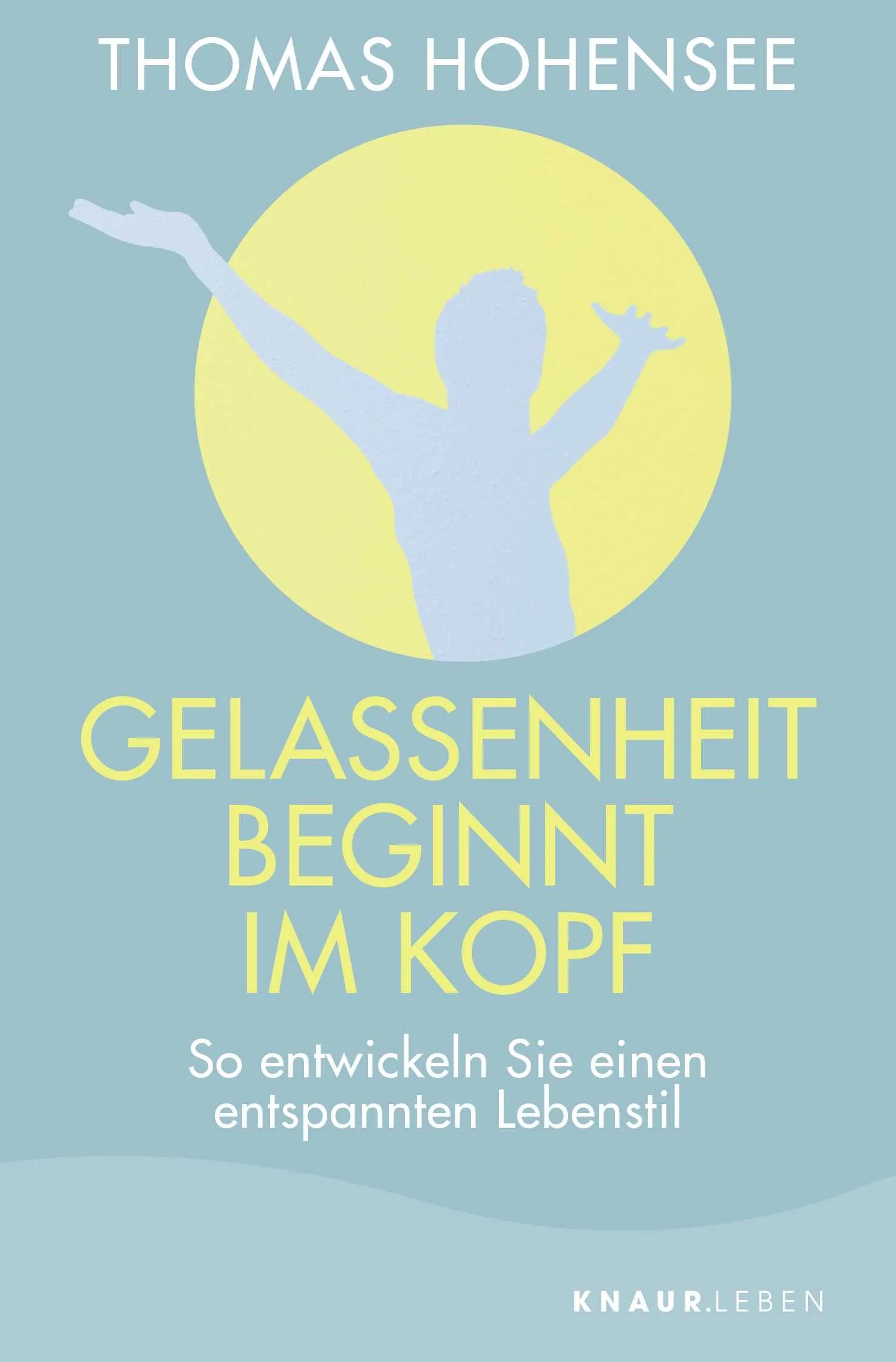 Buchcover von 'Gelassenheit beginnt im Kopf' - Taschenbuch von Thomas Hohensee