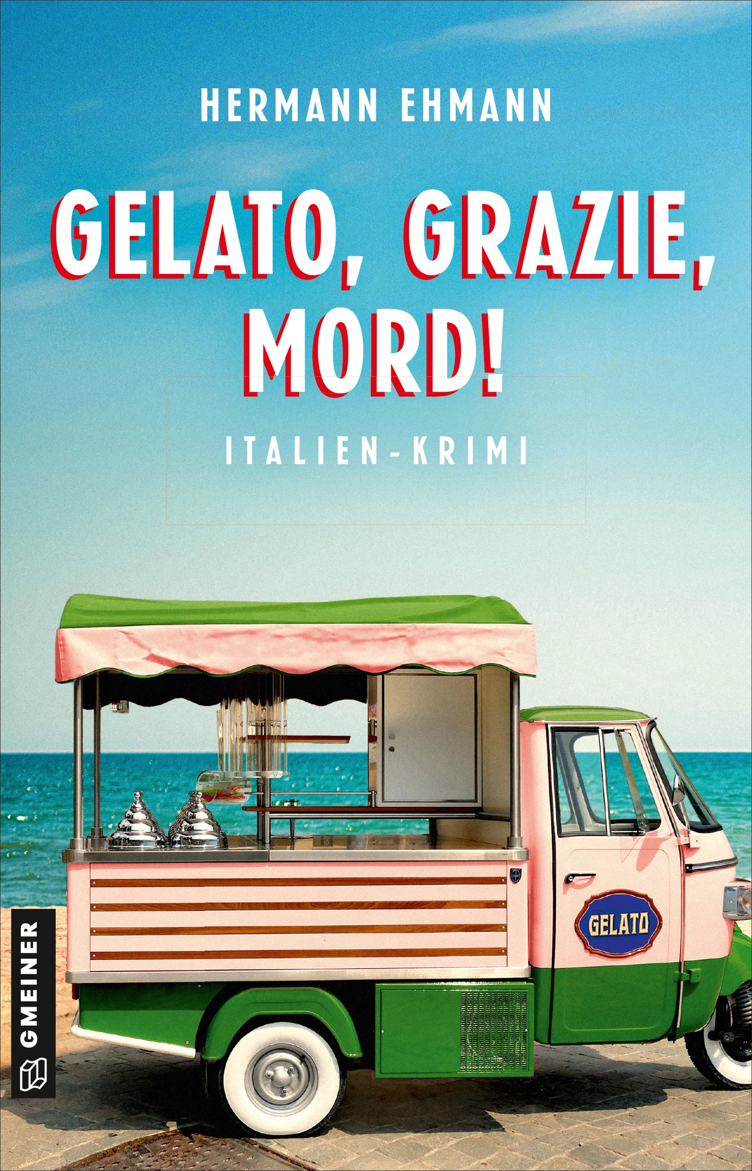 Cover: Gelato, Grazie, Mord! (E-Book) von Hermann Ehmann
