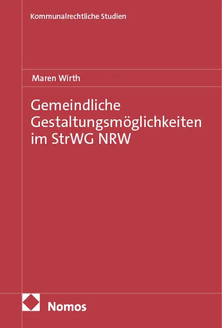 Cover: Gemeindliche Gestaltungsmöglichkeiten im StrWG NRW (E-Book) von Maren Wirth