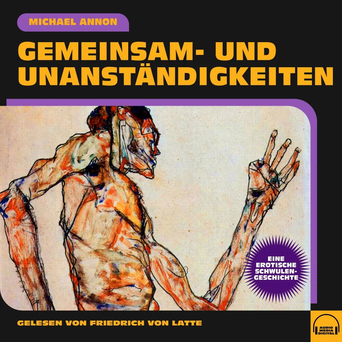 Cover: Gemeinsam- und Unanständigkeiten (Hörbuch Download) von Michael Annon