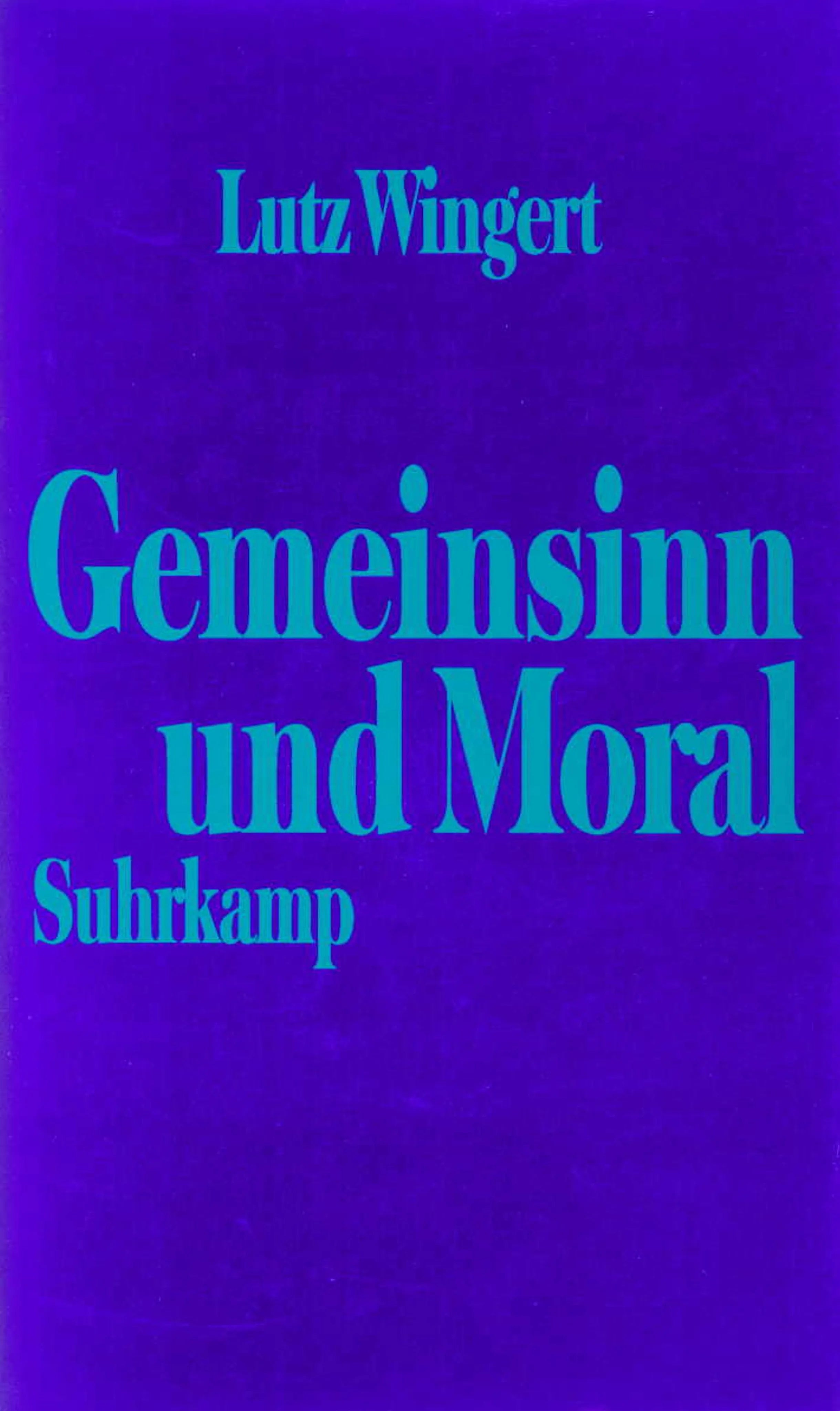 Buchcover von 'Gemeinsinn und Moral' - Gebundene Ausgabe von Lutz Wingert