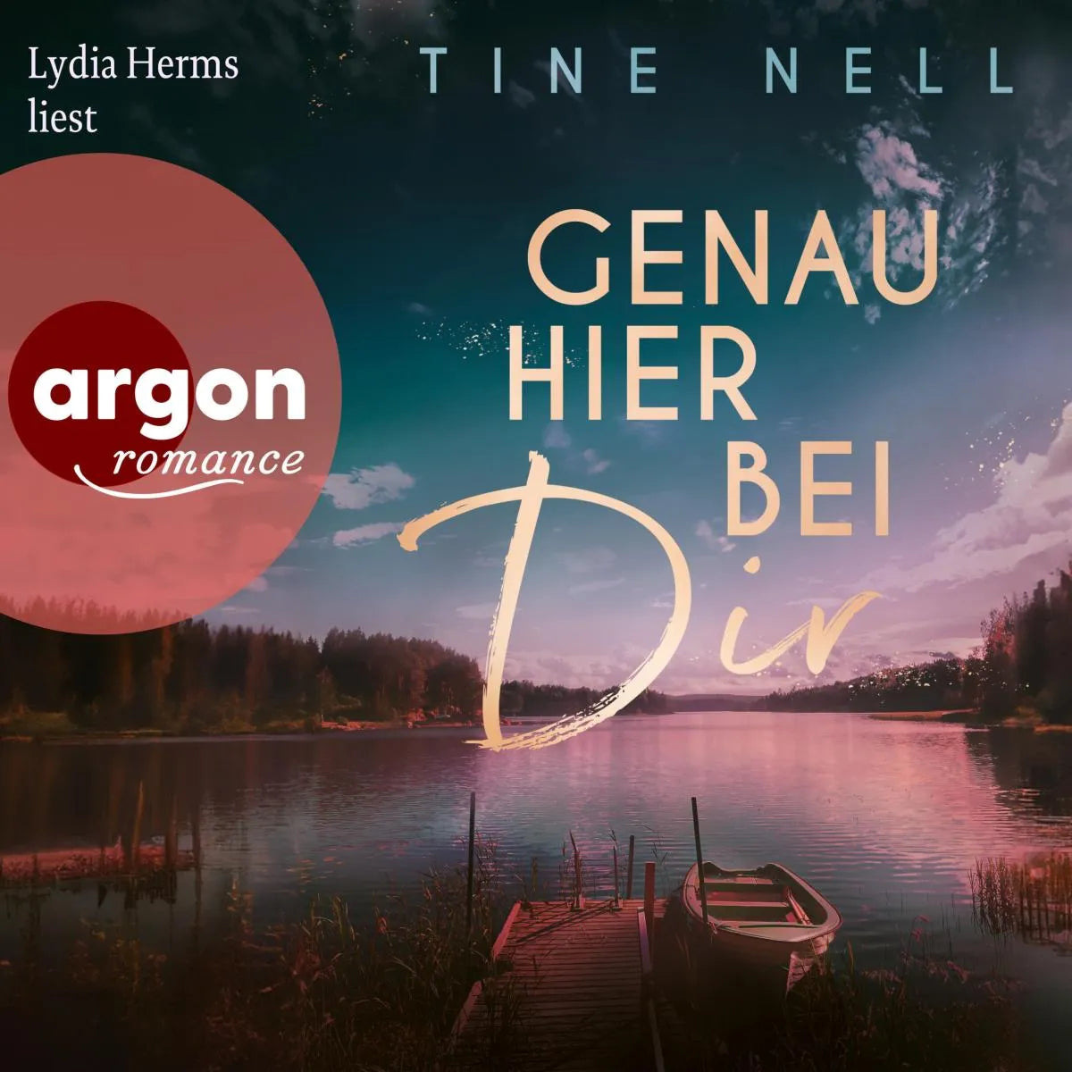 Cover: Genau hier bei dir (Hörbuch Download) von Tine Nell