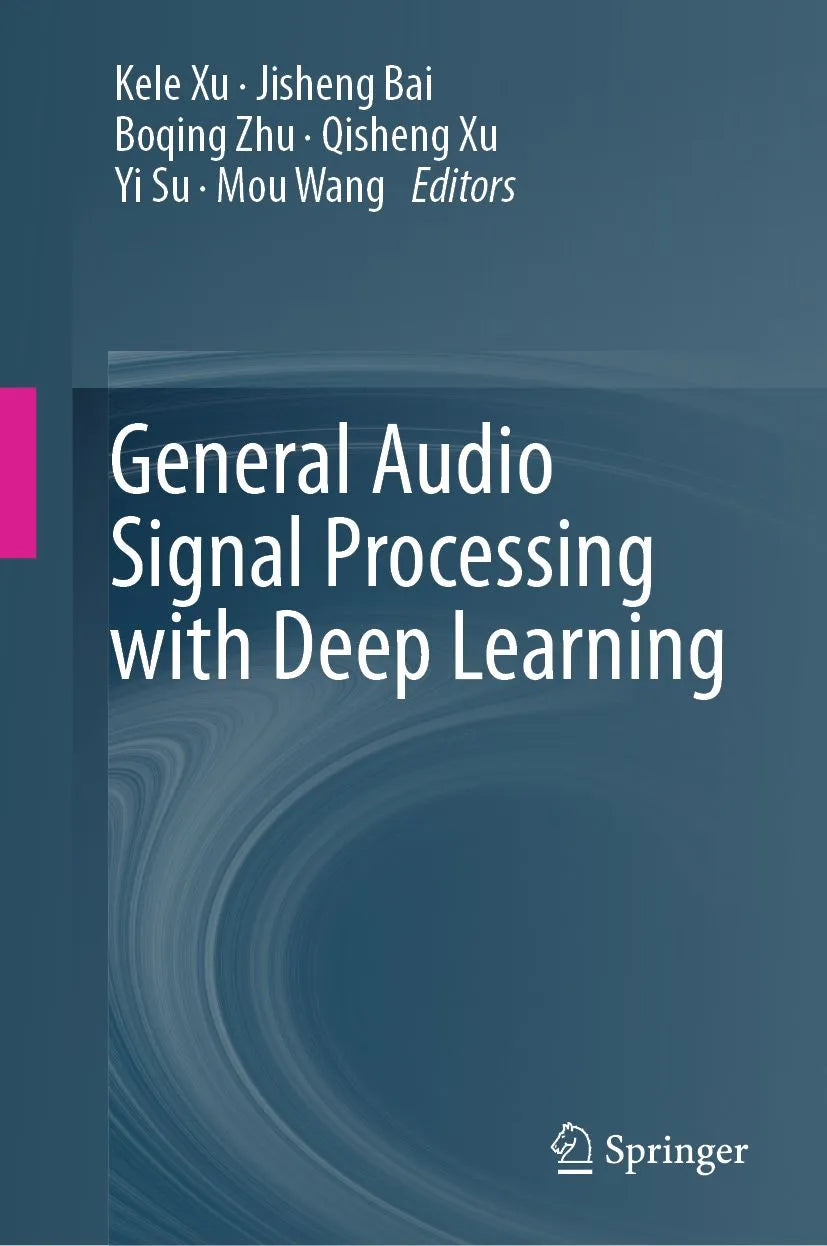 Cover: General Audio Signal Processing with Deep Learning (E-Book) von Kele Xu