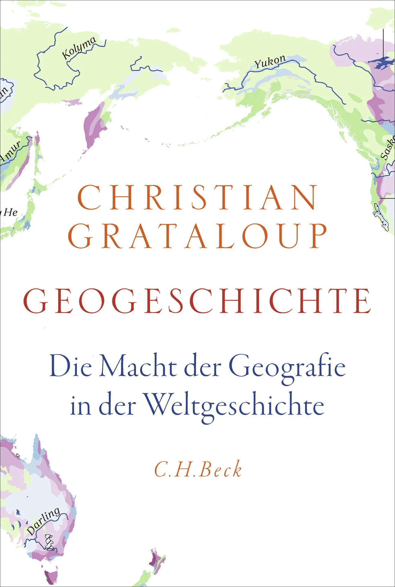 Cover: Geogeschichte (Hardcover) von Christian Grataloup