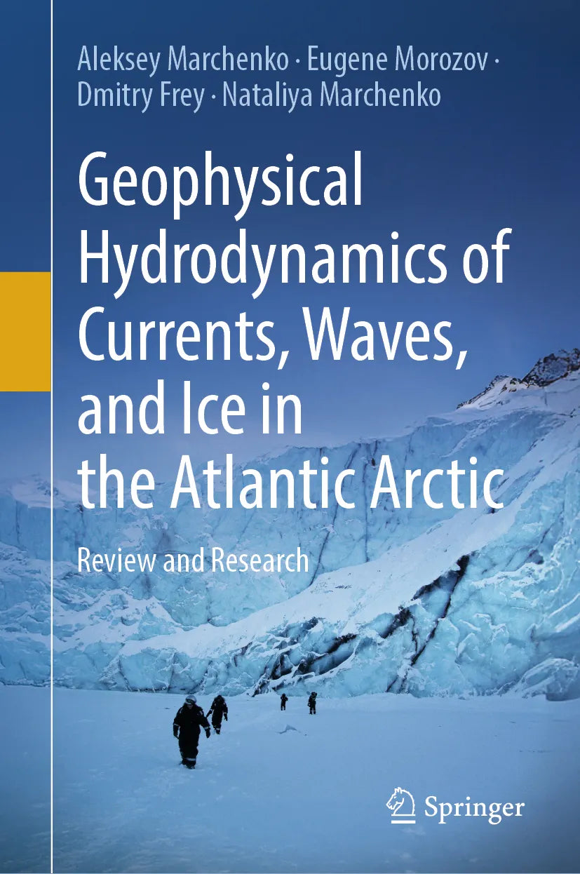 Cover: Geophysical Hydrodynamics of Currents, Waves, and Ice in the Atlantic Arctic (E-Book) von Aleksey Marchenko