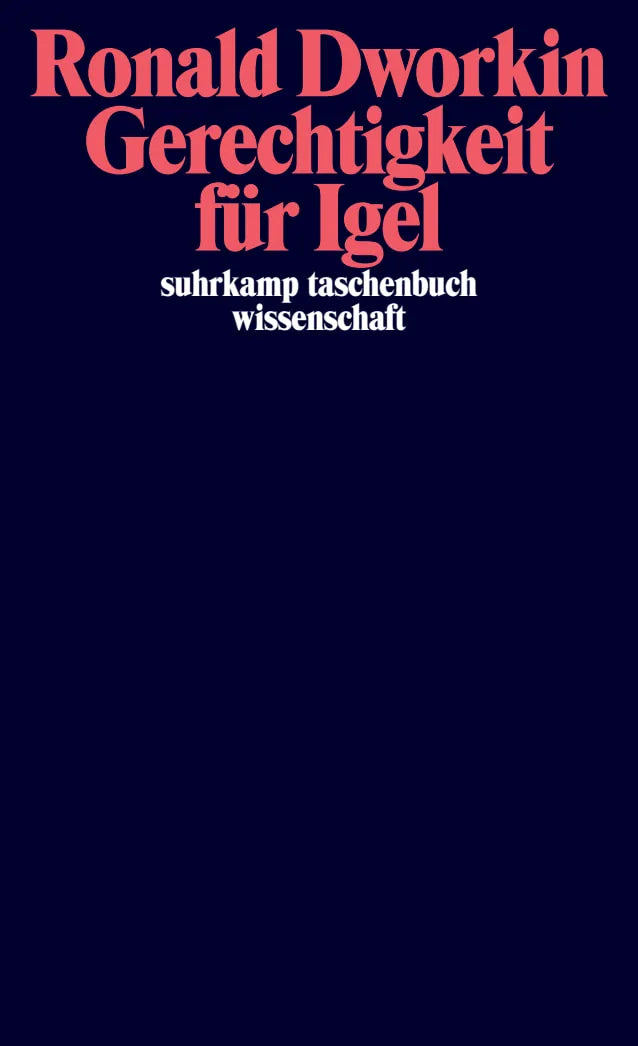 Buchcover von 'Gerechtigkeit für Igel' - Taschenbuch von Ronald Dworkin