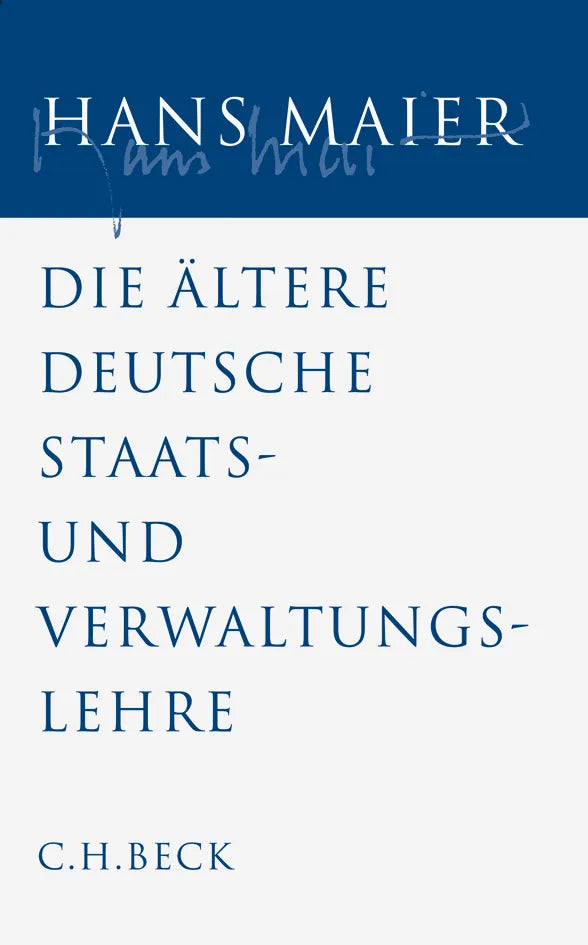 Buchcover von 'Gesammelte Schriften Bd. IV: Die ältere deutsche Staats- und Verwaltungslehre' - Gebundene Ausgabe von Hans Maier