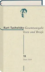 Buchcover von 'Gesamtausgabe Texte und Briefe 13' - Gebundene Ausgabe von Kurt Tucholsky