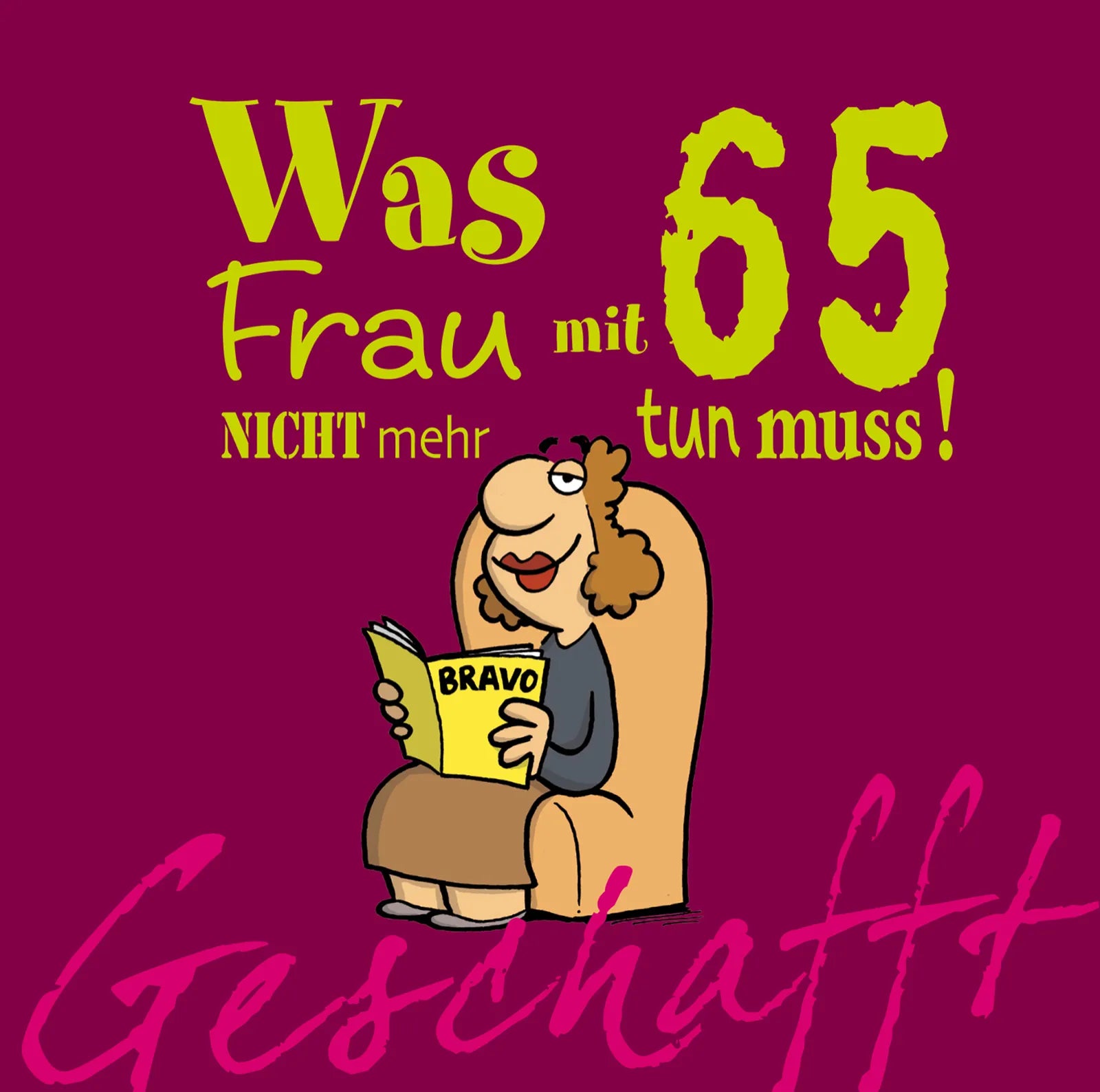 Buchcover von 'Geschafft: Was Frau mit 65 nicht mehr tun muss!' - Gebundene Ausgabe von Michael Kernbach
