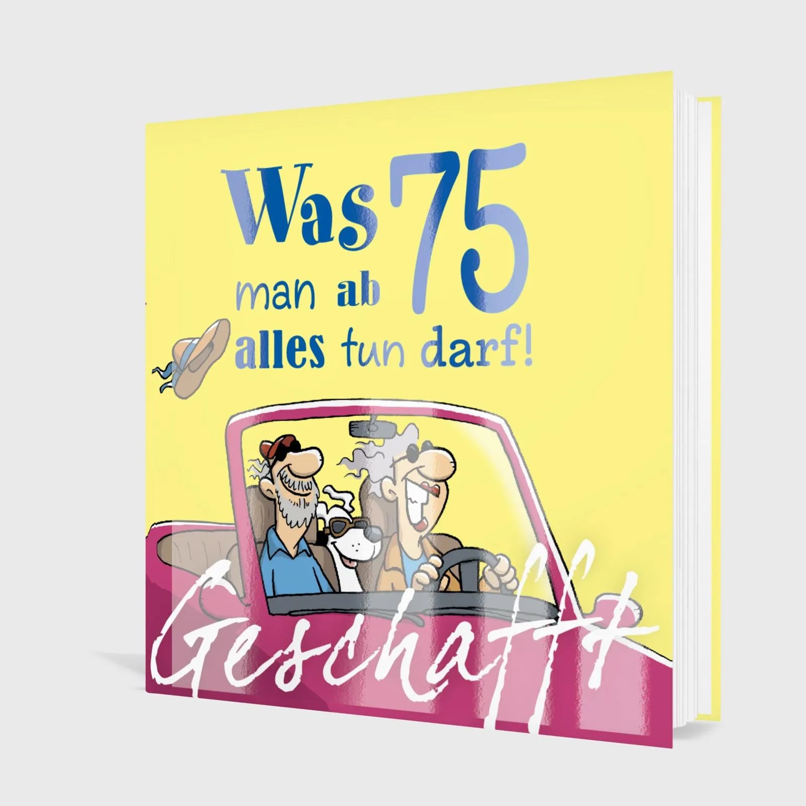 Produktansicht: Geschafft: Was man ab 75 alles tun darf! (Gebundene Ausgabe)