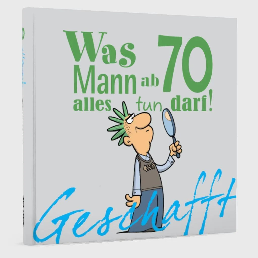 Michael Kernbach - Geschafft: Was Mann ab 70 alles tun darf