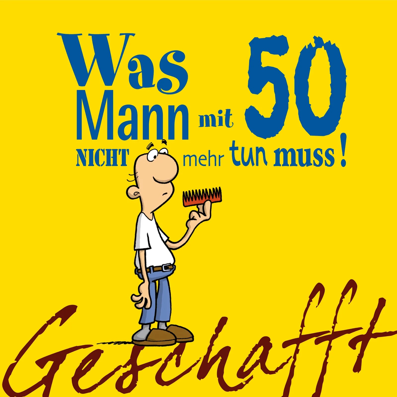 Buchcover von 'Geschafft: Was Mann mit 50 nicht mehr tun muss!' - Gebundene Ausgabe von Michael Kernbach