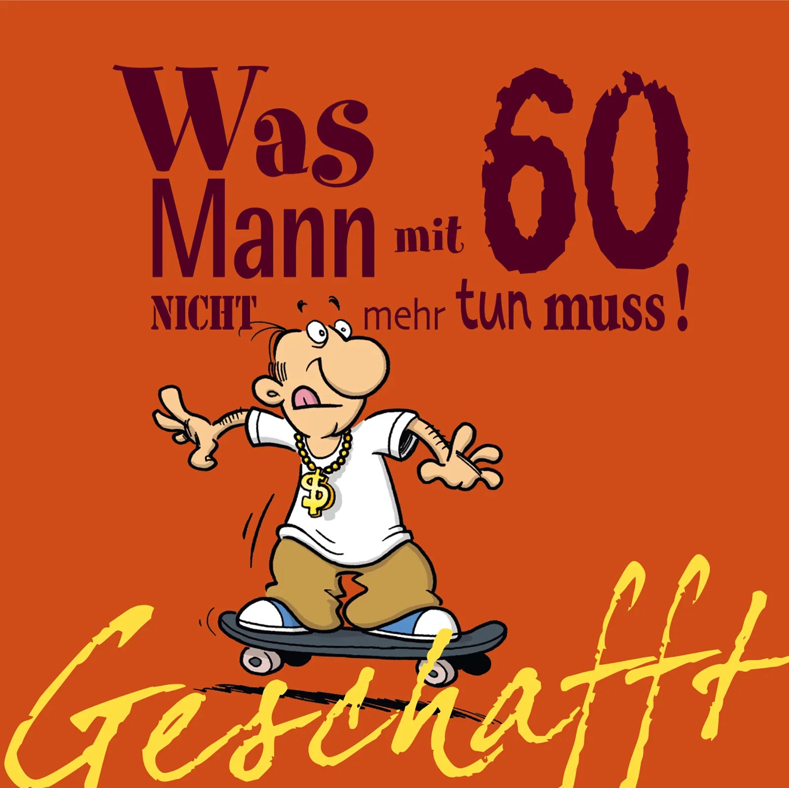 Buchcover von 'Geschafft: Was Mann mit 60 nicht mehr tun muss!' - Gebundene Ausgabe von Michael Kernbach