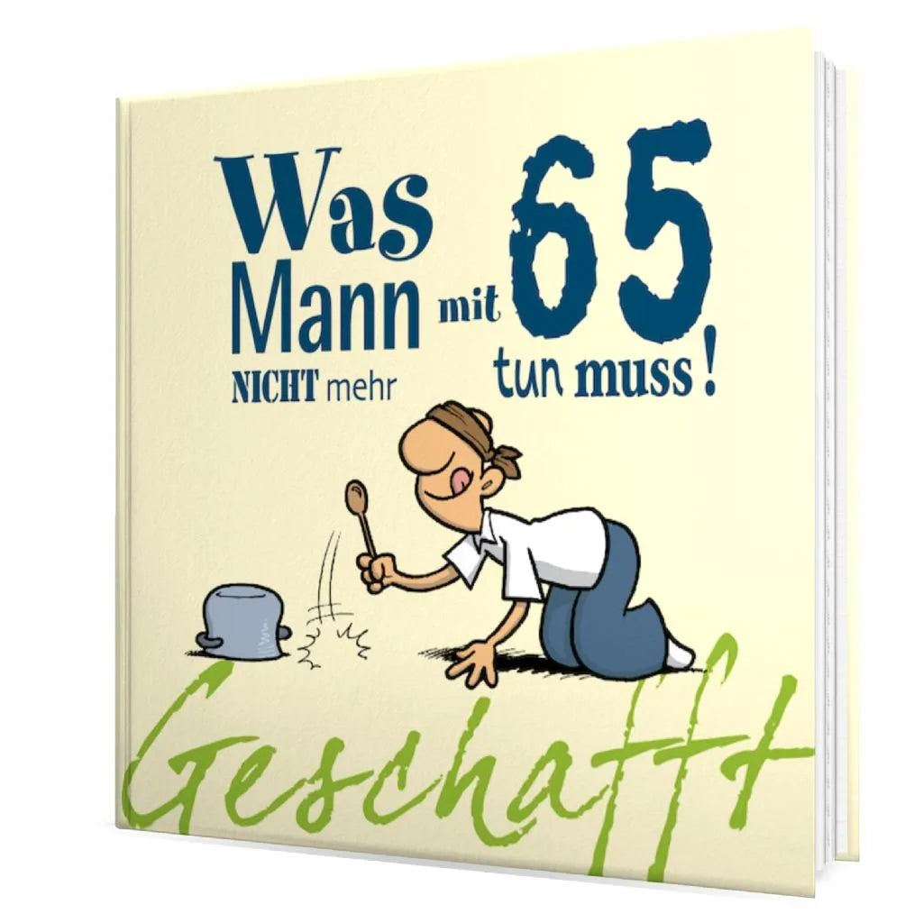 Michael Kernbach - Geschafft: Was Mann mit 65 nicht mehr tun muss!