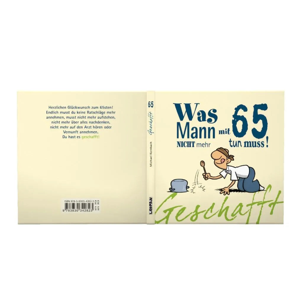 Produktansicht: Geschafft: Was Mann mit 65 nicht mehr tun muss! (Gebundene Ausgabe)