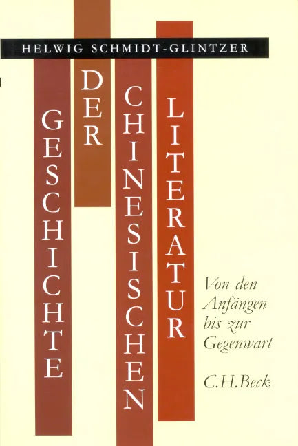 Buchcover von 'Geschichte der chinesischen Literatur' - Gebundene Ausgabe von Helwig Schmidt-Glintzer