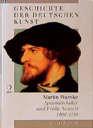 Buchcover von 'Geschichte der deutschen Kunst Bd. 2: Spätmittelalter und Frühe Neuzeit 1400-1750' - Gebundene Ausgabe von Martin Warnke