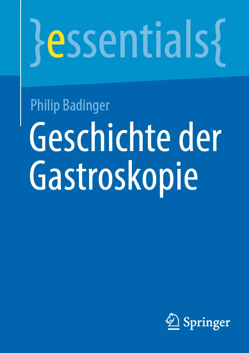 Cover: Geschichte der Gastroskopie (E-Book) von Philip Badinger