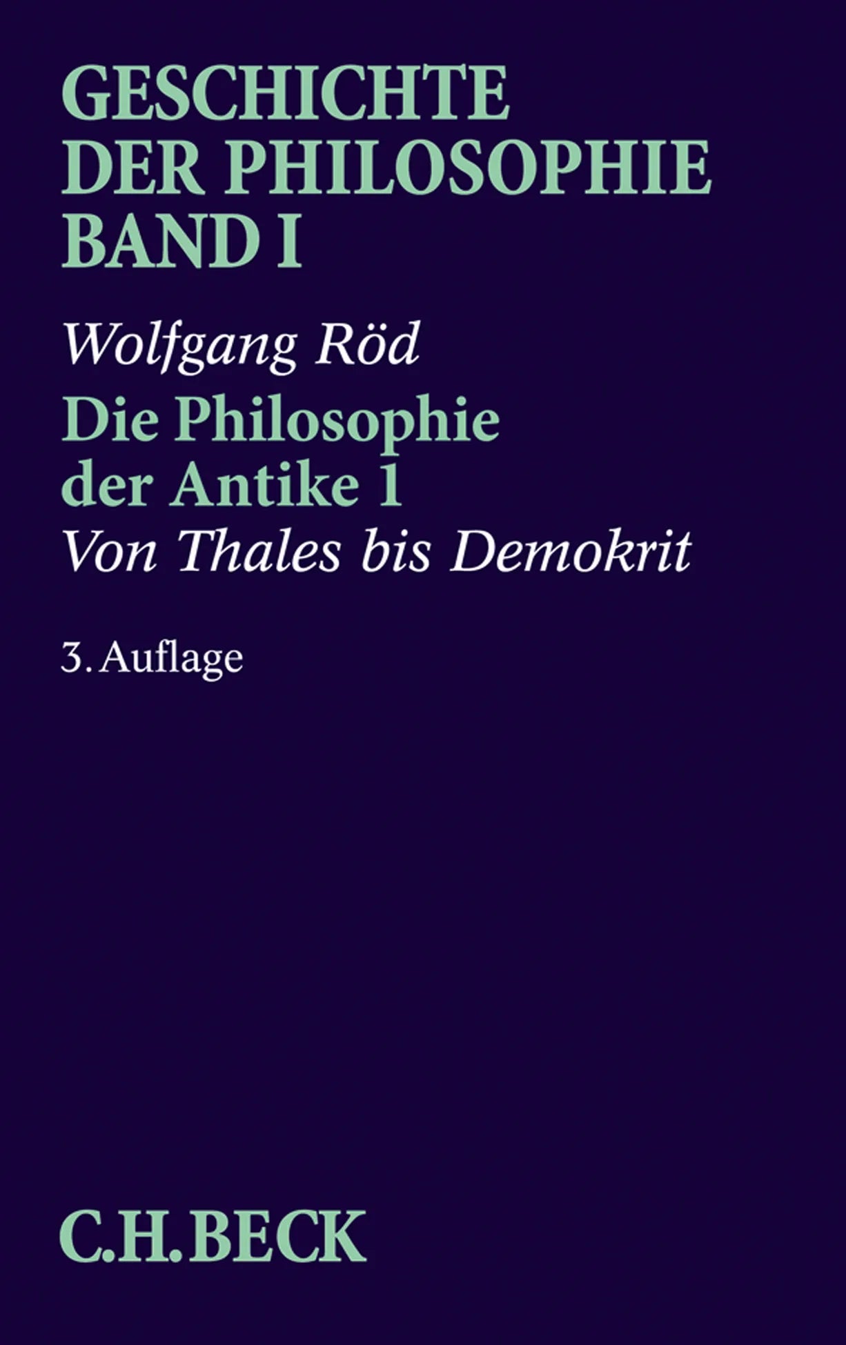 Buchcover von 'Geschichte der Philosophie Bd. 1: Die Philosophie der Antike 1: Von Thales bis Demokrit' - Taschenbuch von Wolfgang Röd