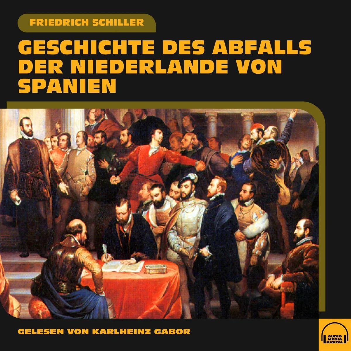 Cover: Geschichte des Abfalls der Niederlande von Spanien (Hörbuch Download) von Friedrich Schiller