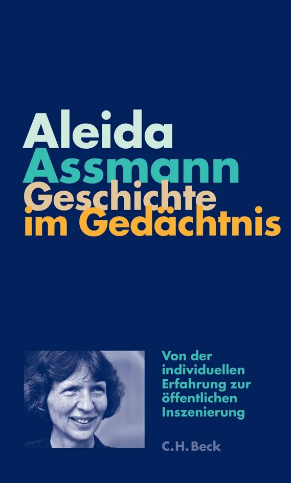 Buchcover von 'Geschichte im Gedächtnis' - Taschenbuch von Aleida Assmann