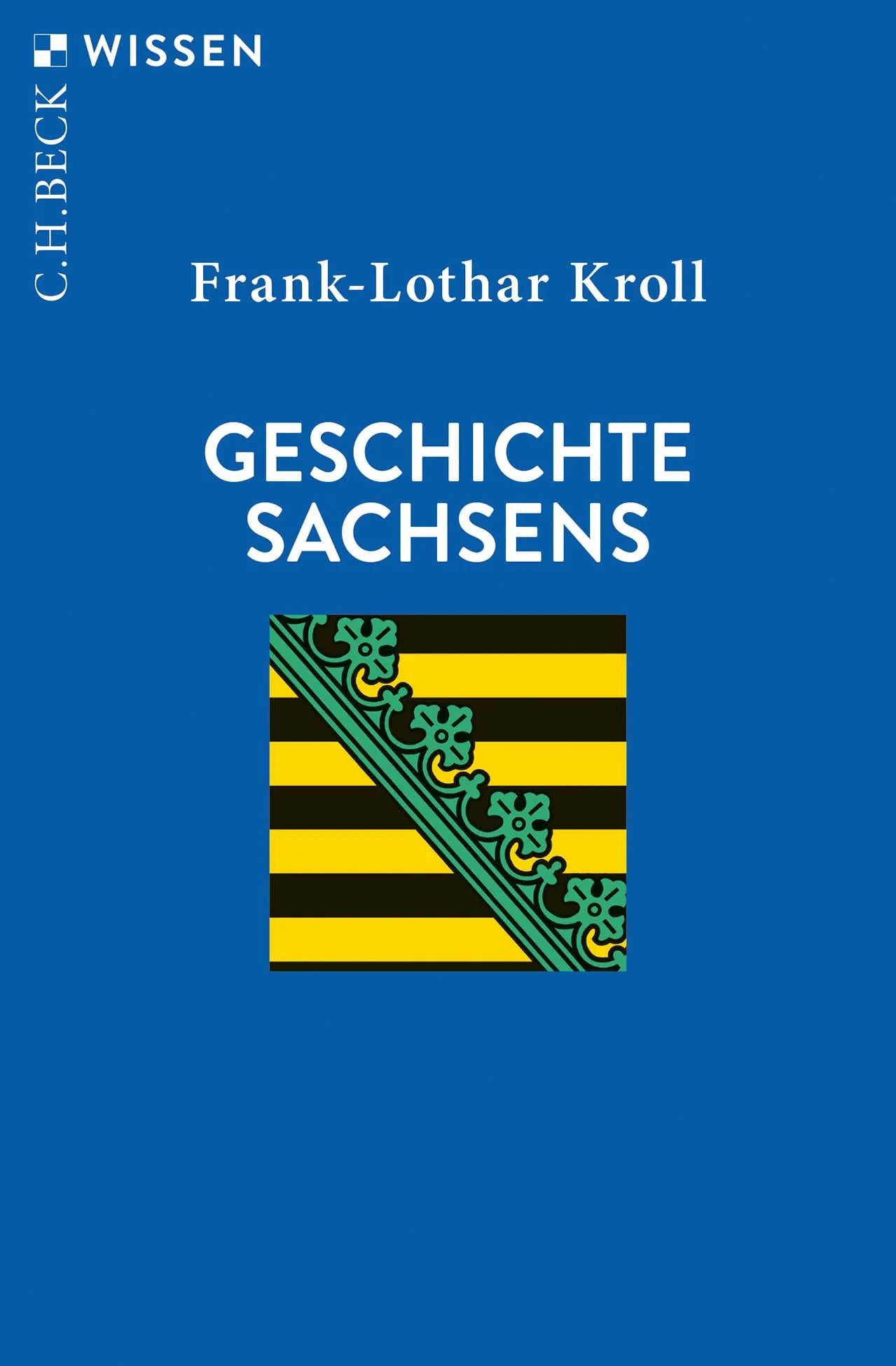Buchcover von 'Geschichte Sachsens' - Taschenbuch von Frank-Lothar Kroll
