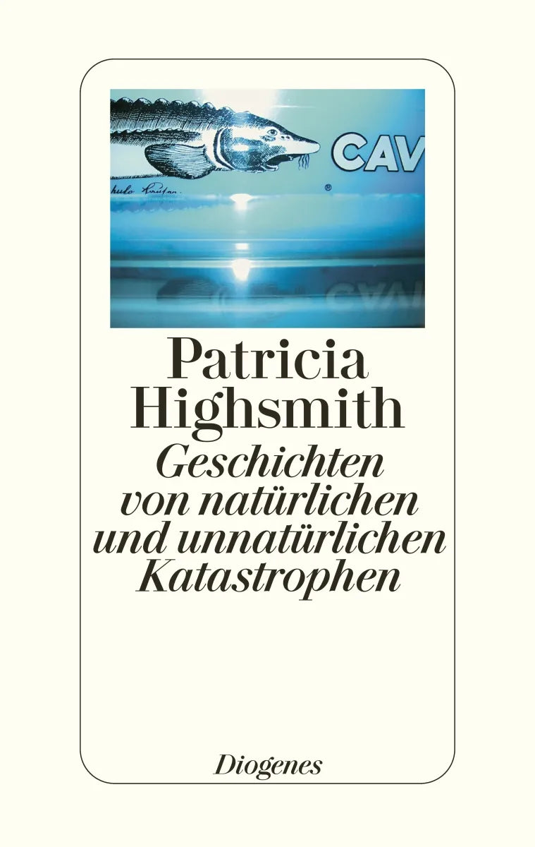 Buchcover von 'Geschichten von natürlichen und unnatürlichen Katastrophen' - Gebundene Ausgabe von Patricia Highsmith