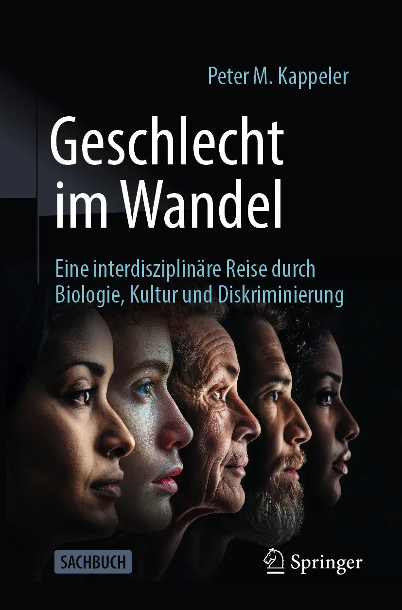 Cover: Geschlecht im Wandel: Eine interdisziplinäre Reise durch Biologie, Kultur und Diskriminierung (E-Book) von Peter M. Kappeler