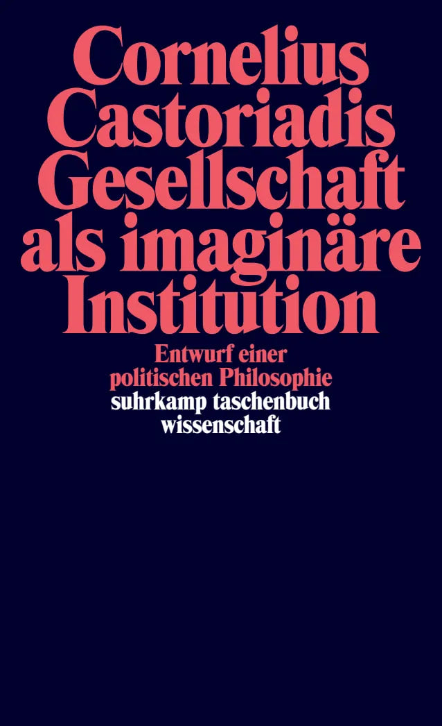 Buchcover von 'Gesellschaft als imaginäre Institution' - Taschenbuch von Cornelius Castoriadis