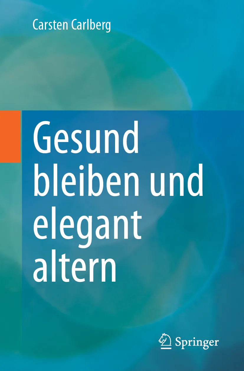 Cover: Gesund bleiben und elegant altern (E-Book) von Carsten Carlberg