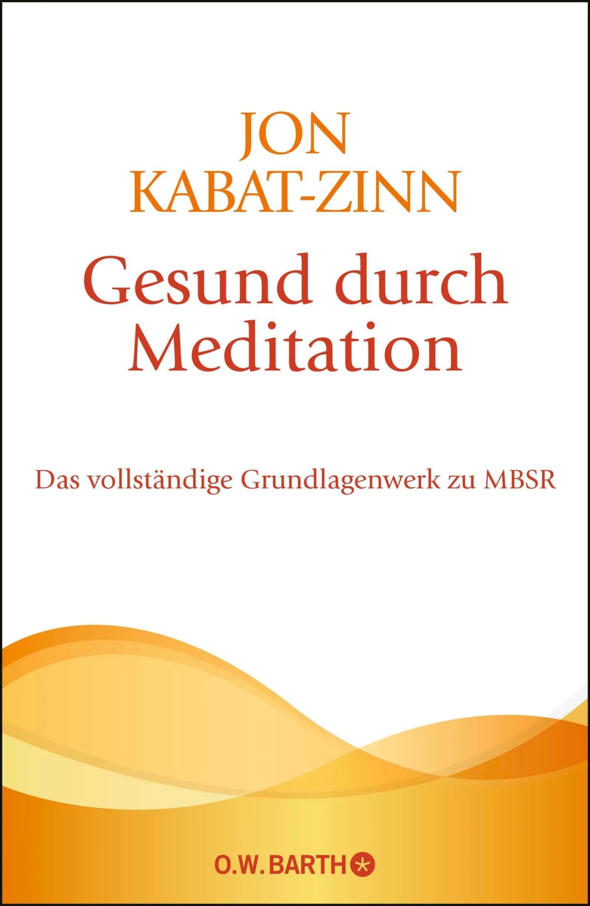 Cover: Gesund durch Meditation (Hardcover) von Jon Kabat-Zinn