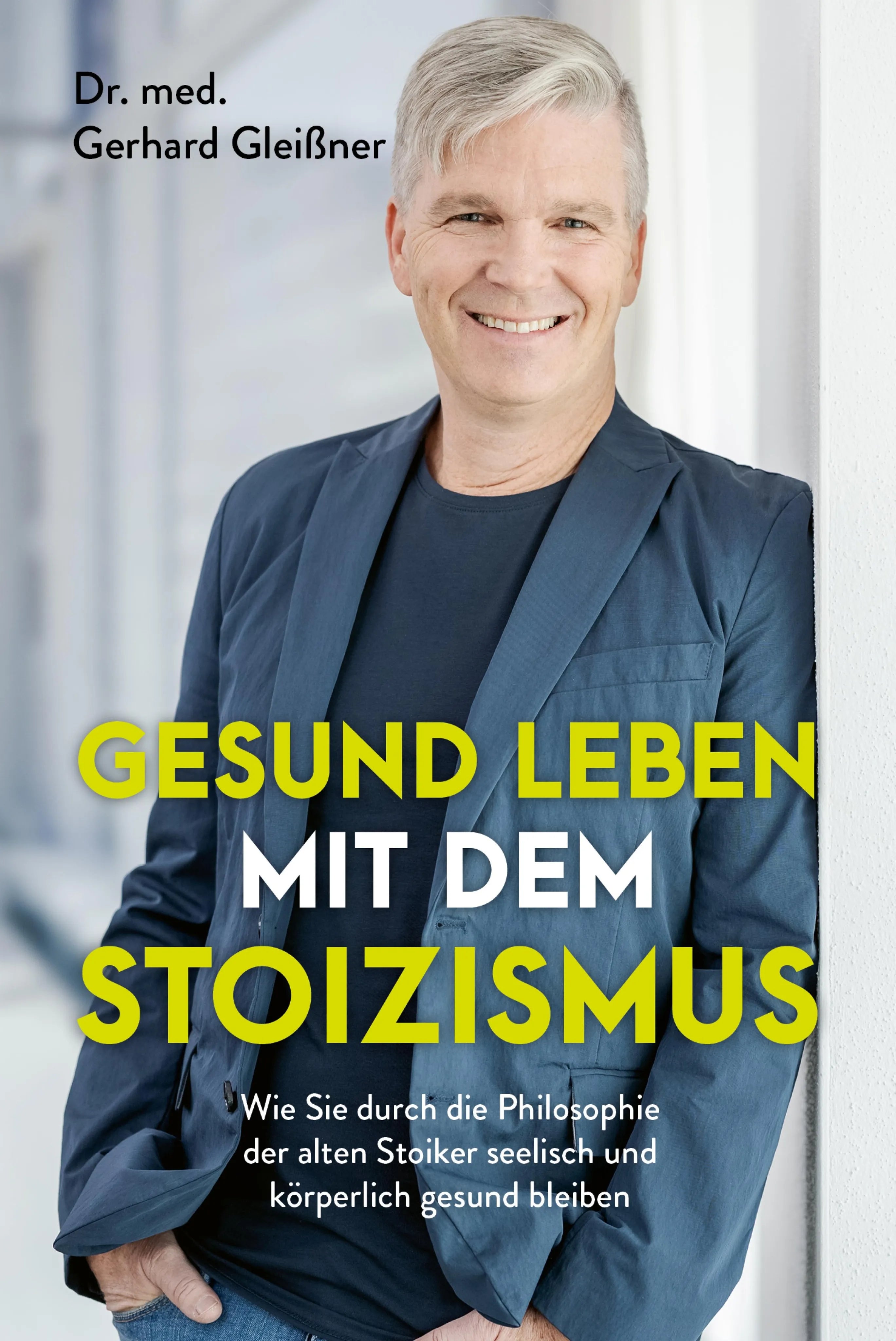 Cover: Gesund leben mit dem Stoizismus (E-Book) von Gerhard Gleißner