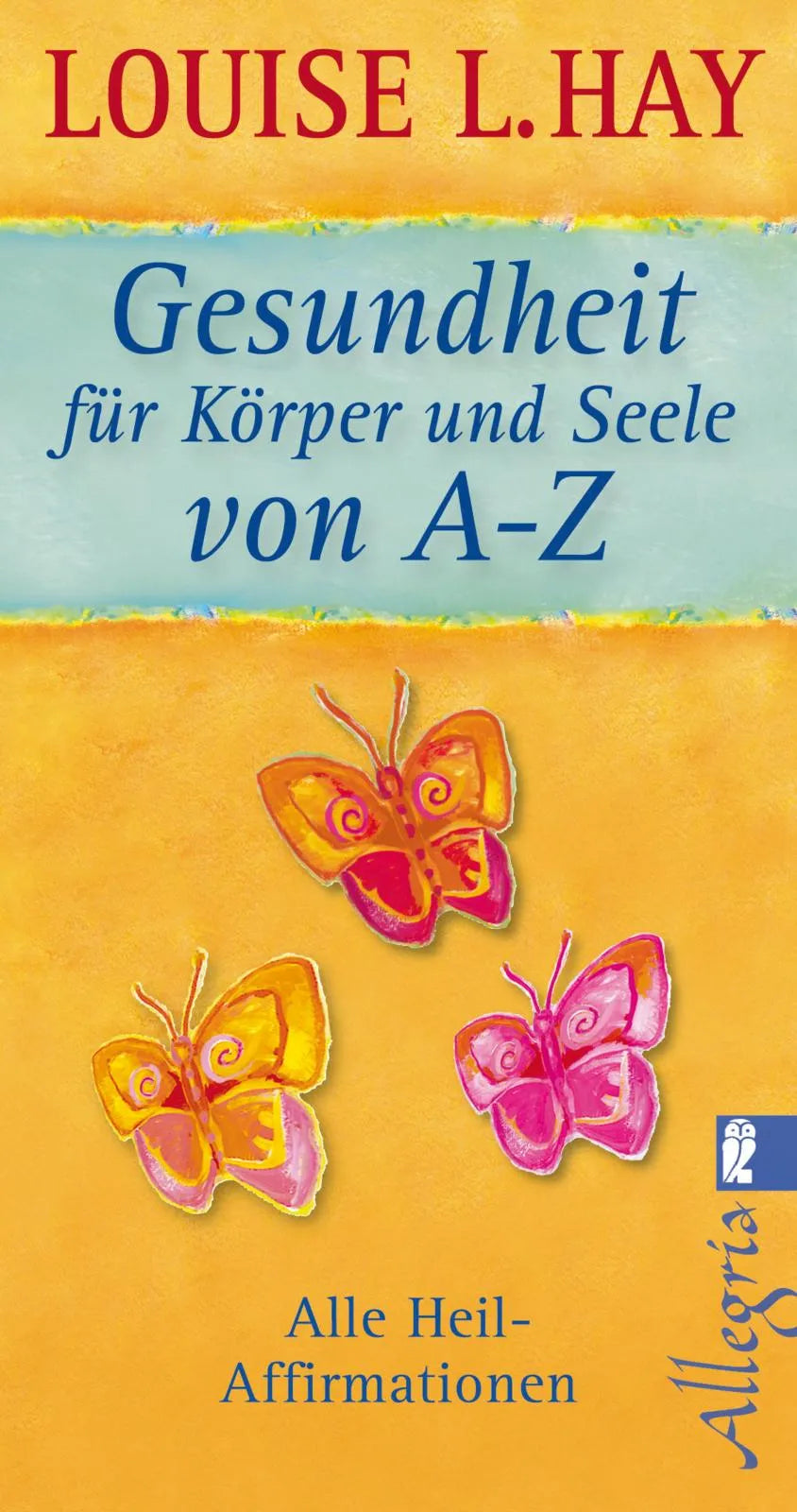 Buchcover von 'Gesundheit für Körper und Seele von A-Z' - Taschenbuch von Louise Hay